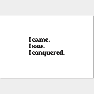 I Came I Saw I Conquered- Motivation Inspiration Quote 2.0 Posters and Art